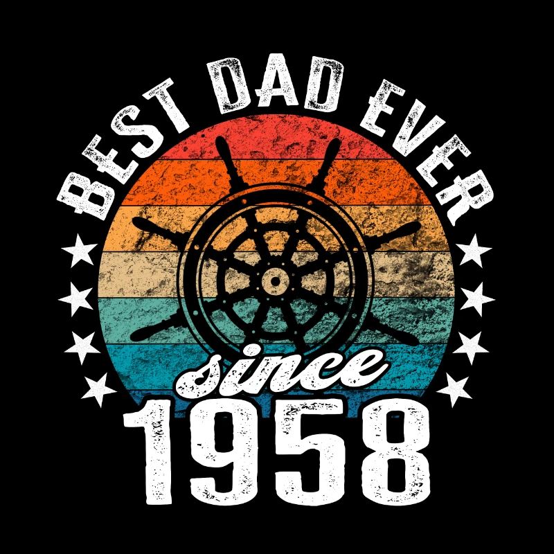 Best dad in the world since 1958 captain