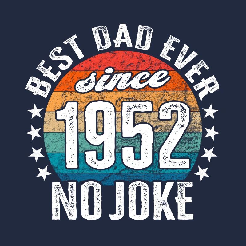 Bester Papa der Welt seit 1952 No Joke