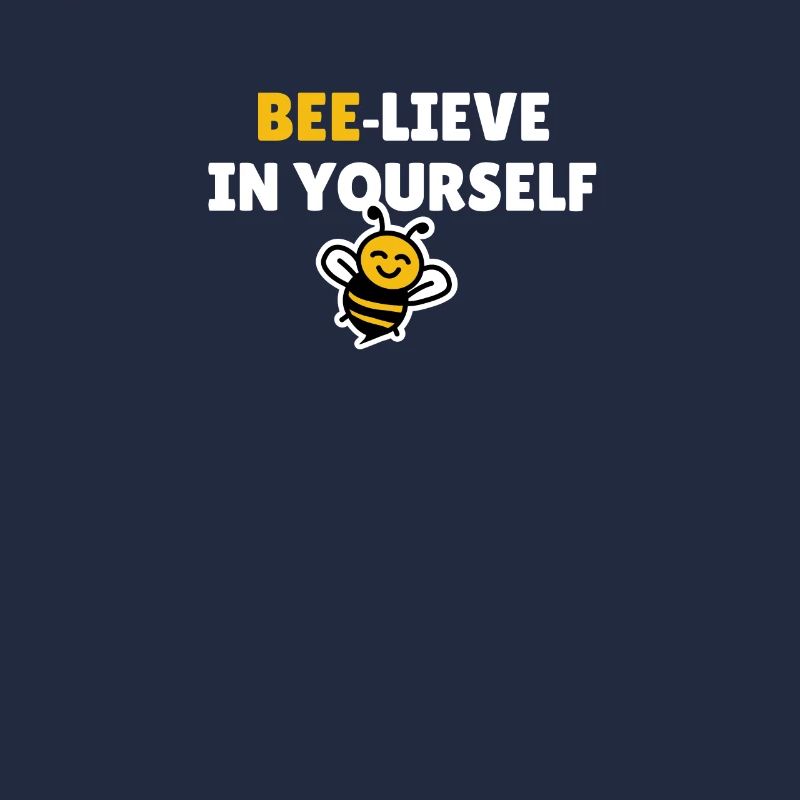 Bee-lieve in yourself