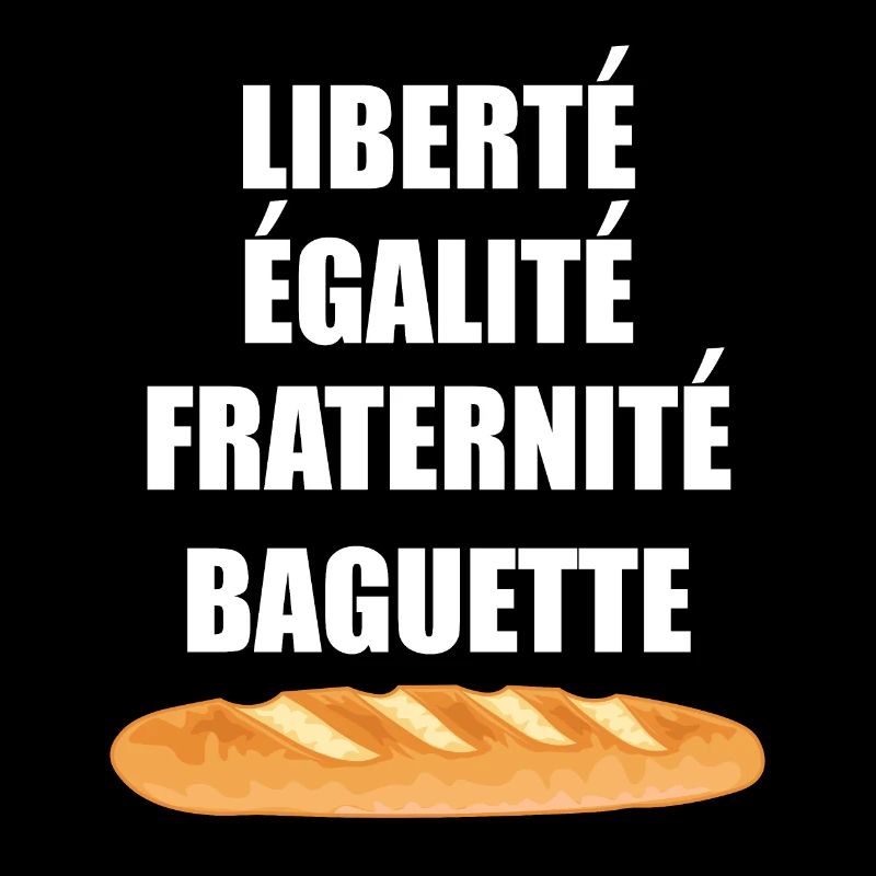 Liberté Egalité Fraternité Baguette