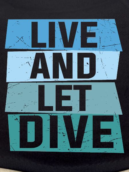 Live and let dive