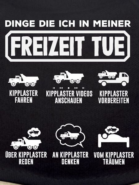 Kipplaster Freizeit – Fahren, Träumen, Reden