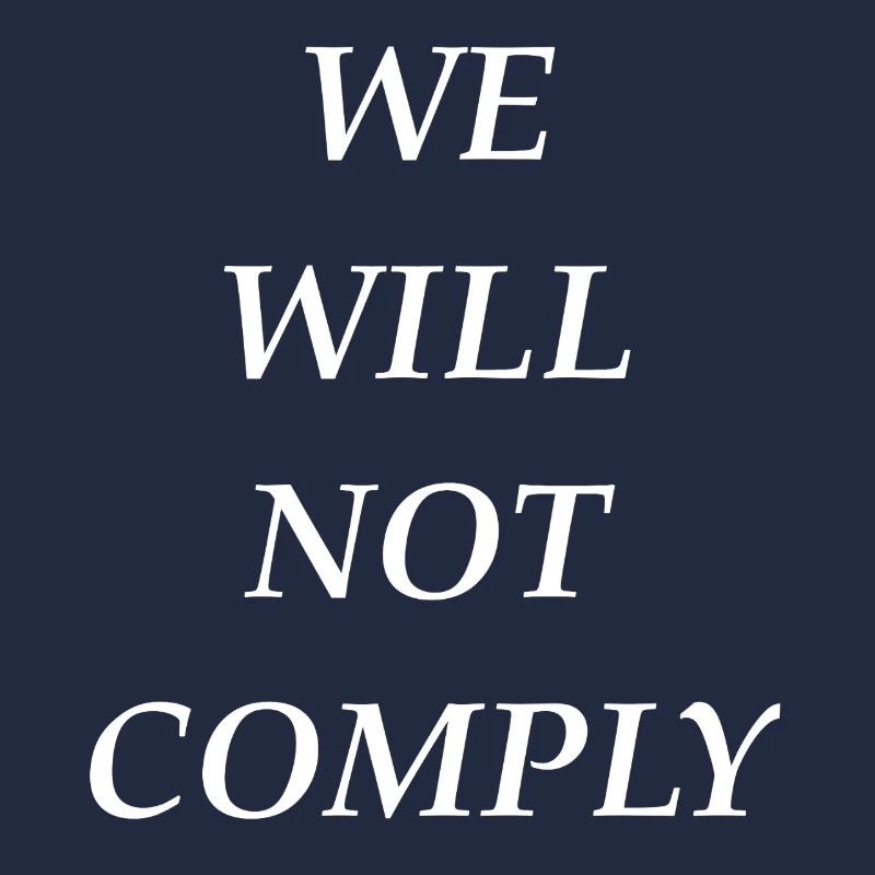 we_will_not_comply_whi