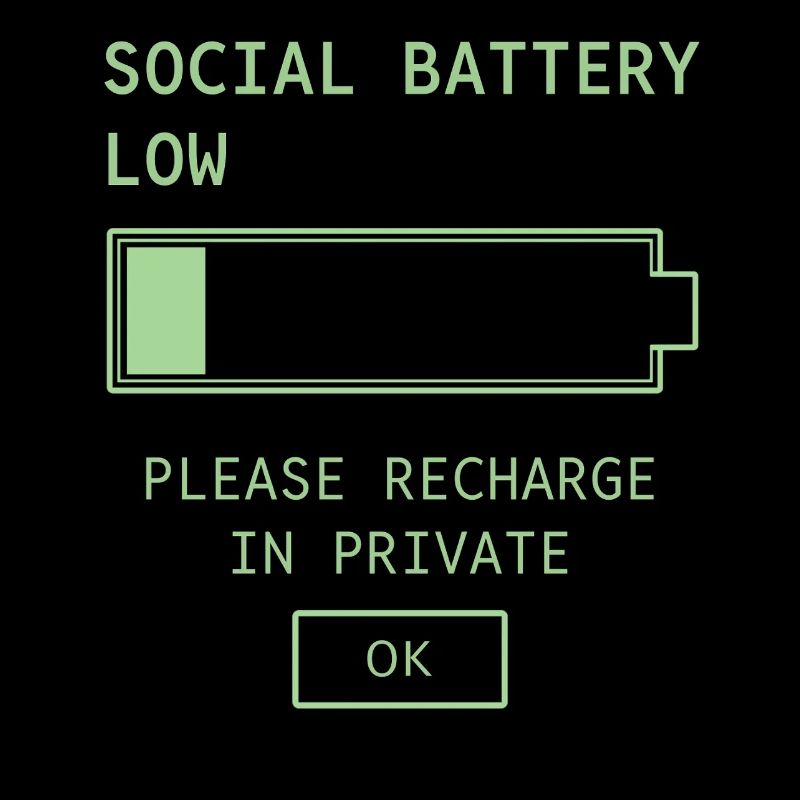 Social Battery Low