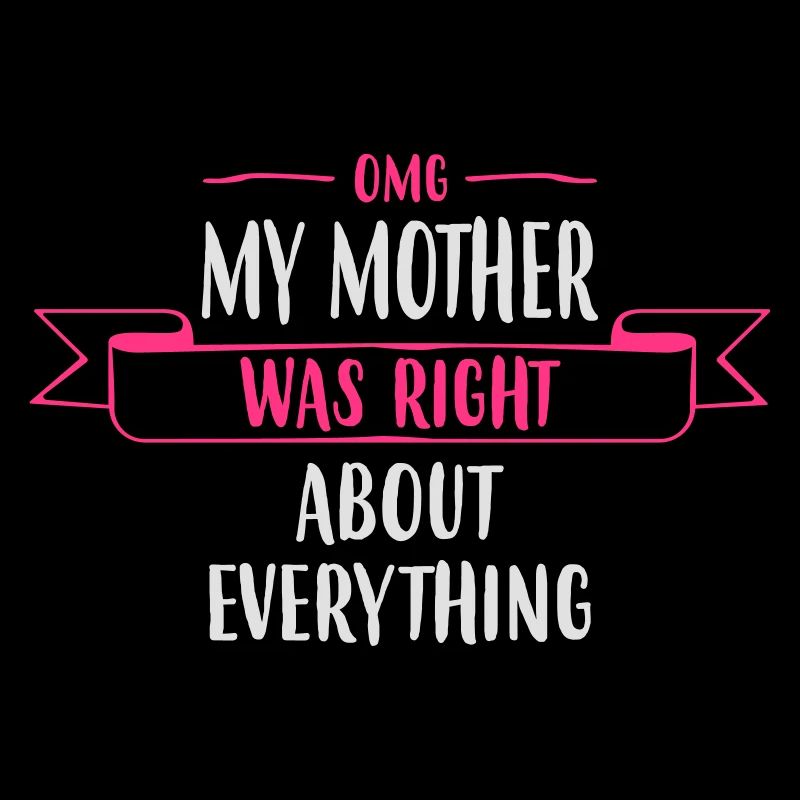 My Mother was Right - muttertag