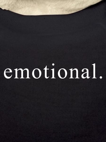 Emotional.