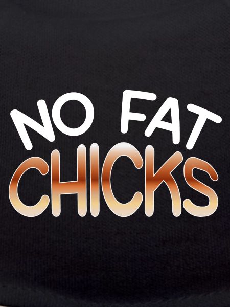 No fat chicks