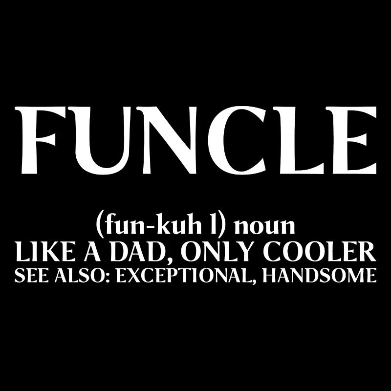 Mens Funcle Definition - Like A Dad Only Cool