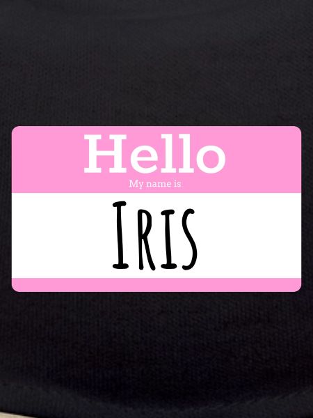 HELLO MY NAME IS IRIS