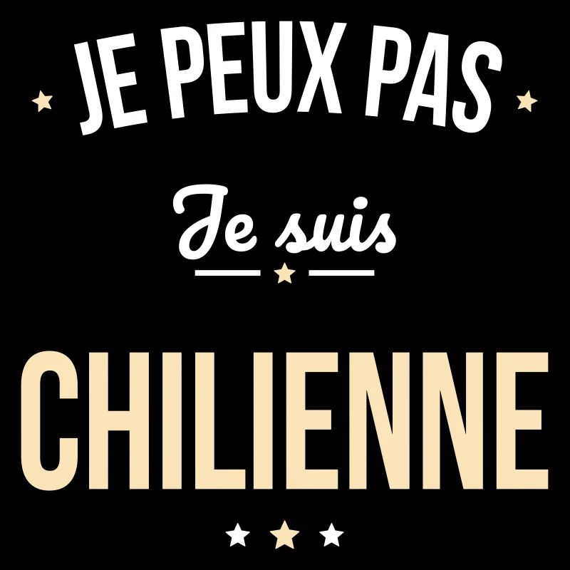 Je peux pas je suis Chilienne