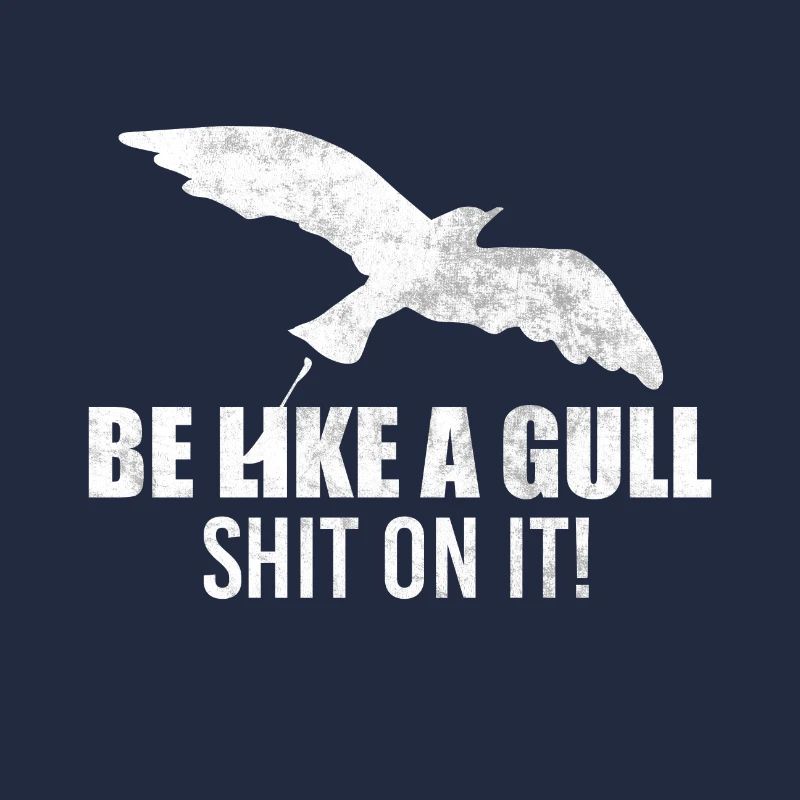 Sei eine Möwe Scheiss darauf Möwenschiss