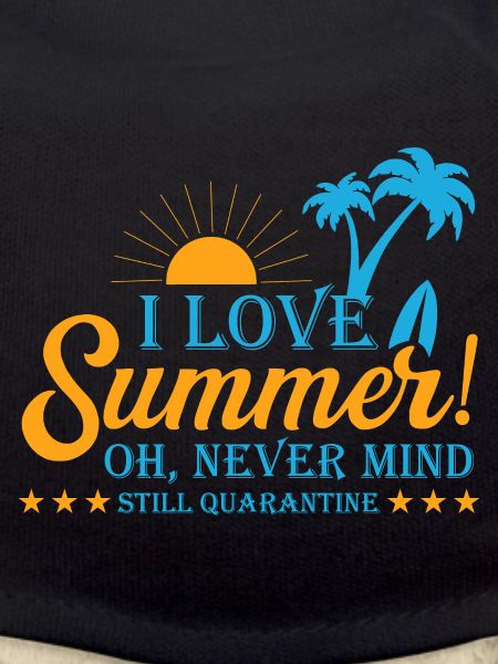Summer quarantine funny saying