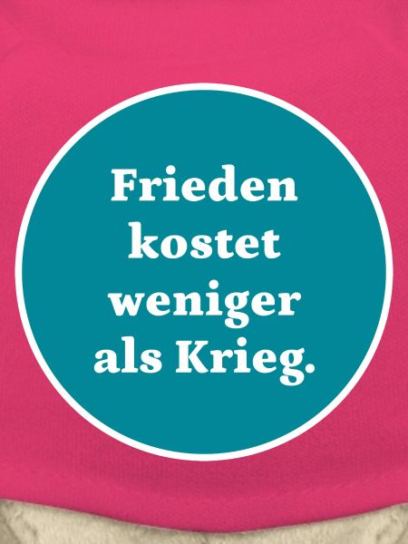 Frieden kostet weniger als Krieg