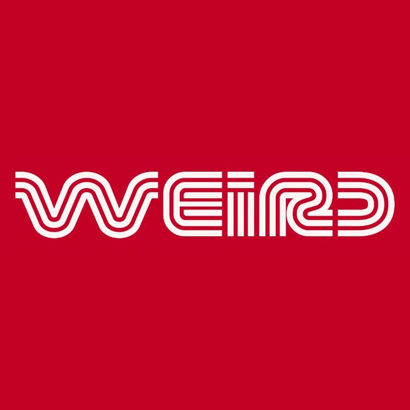 Weird