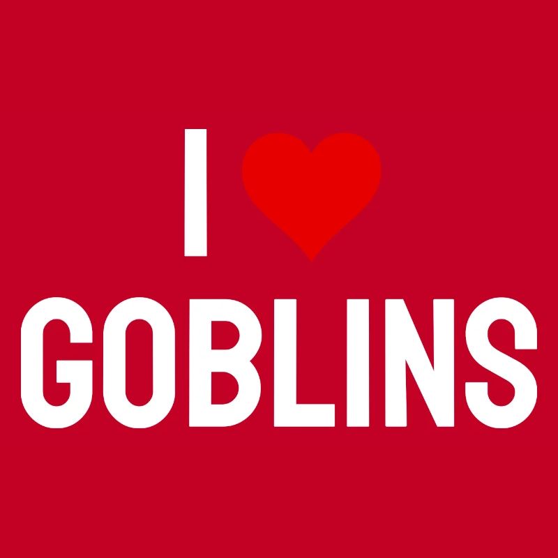 i love goblins