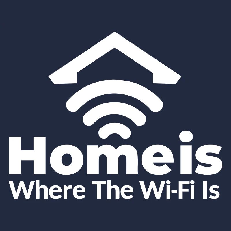 ZUHAUSE IST, WO DAS WLAN IST (HELLES TEXTDESIGN)