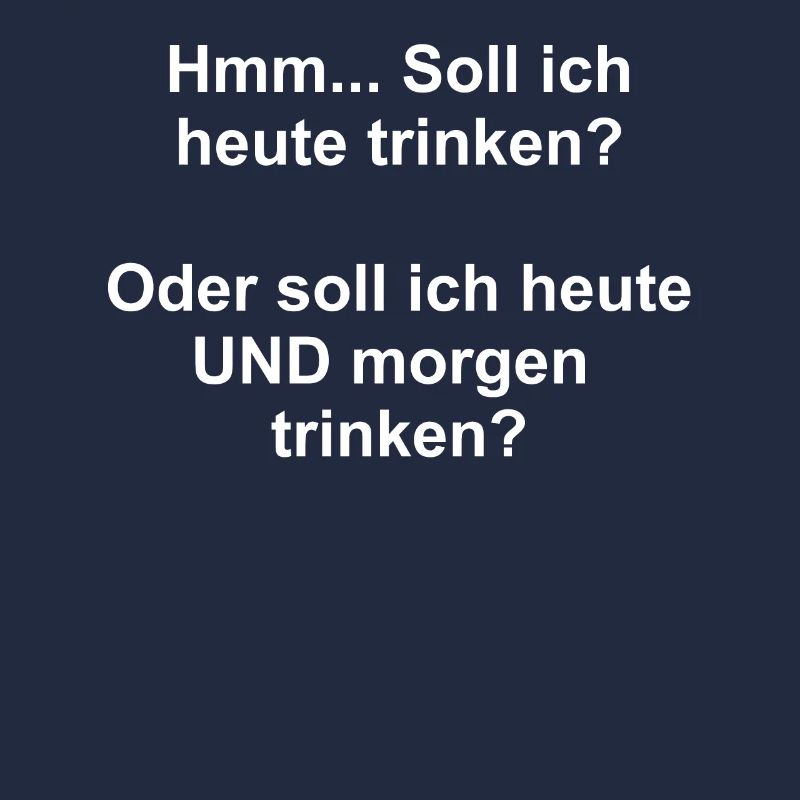 Drinking today? Drinking today and tomorrow?