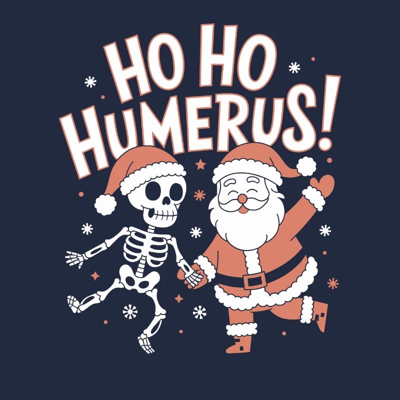 Ho Ho Humerus - Funny Skeleton Christmas Design