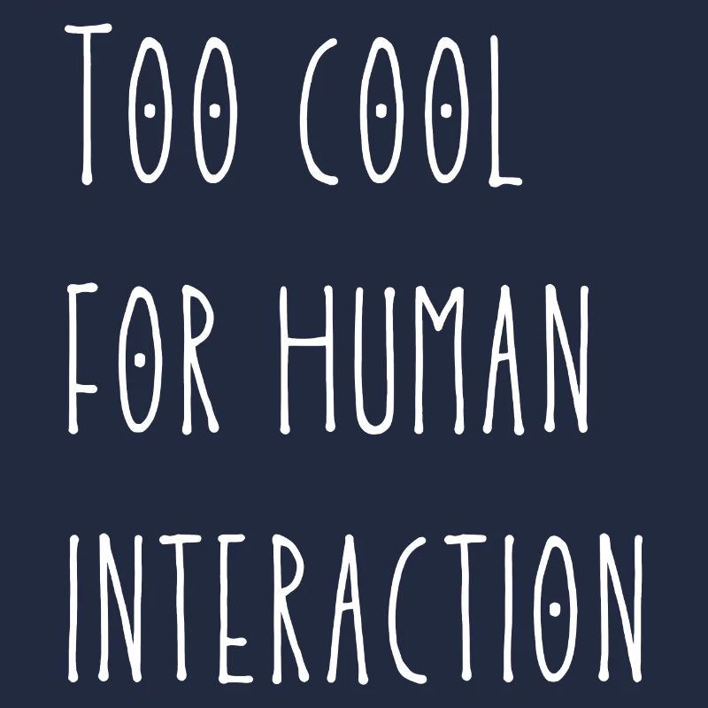 Too cool for human interaction