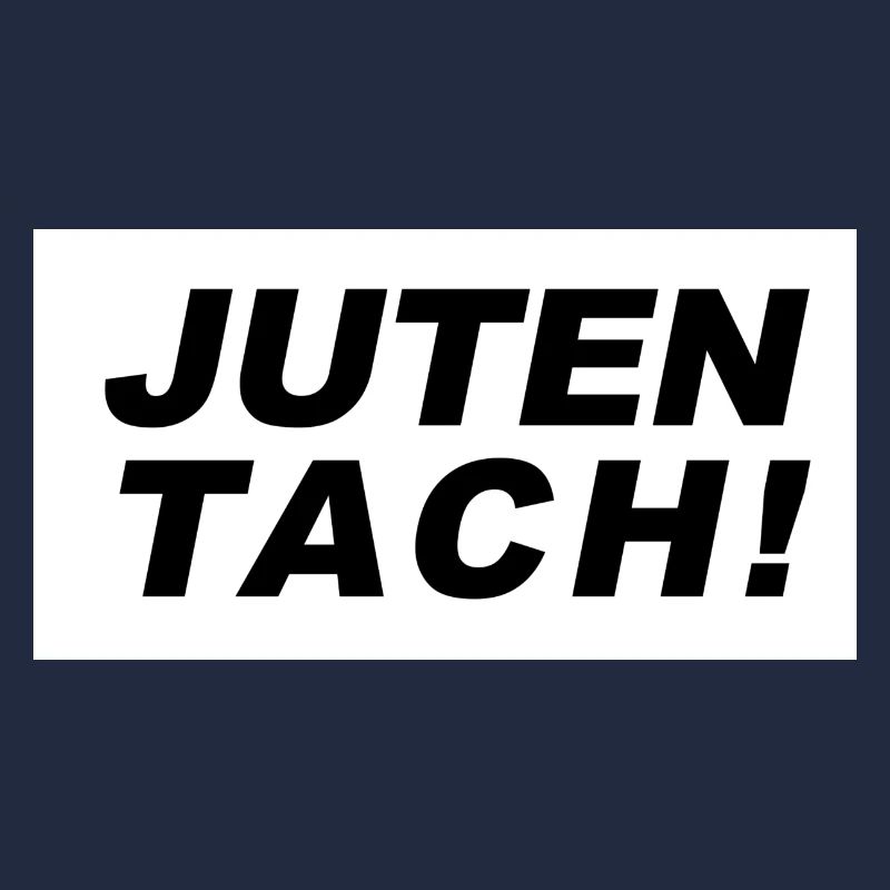 Guten Tag oder Juten Tach