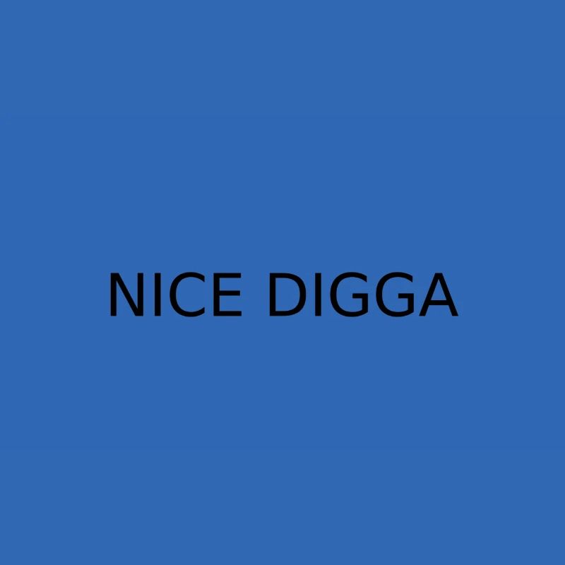 NICE DIGGA gift idea