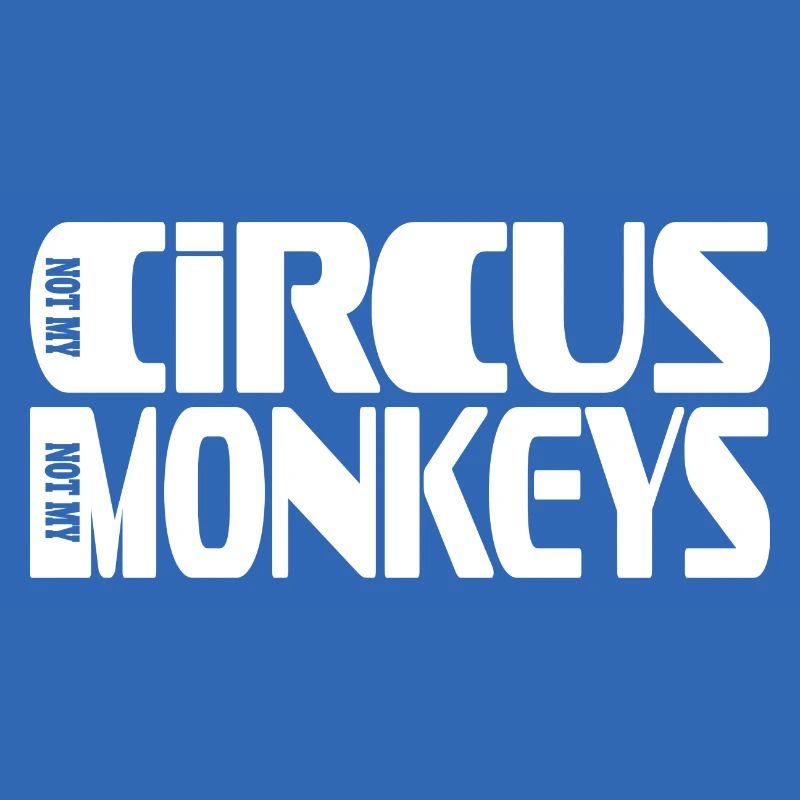 Pas mon cirque Pas mes singes Conception de lettres