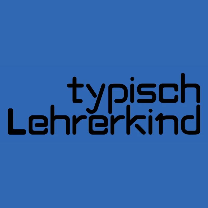 typisch Lehrerkind