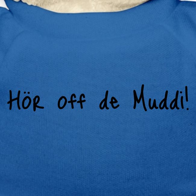 hör off de muddi