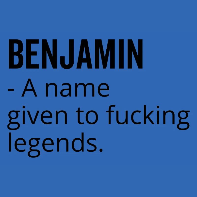 Benjamin a Name Given to Fucking Legends