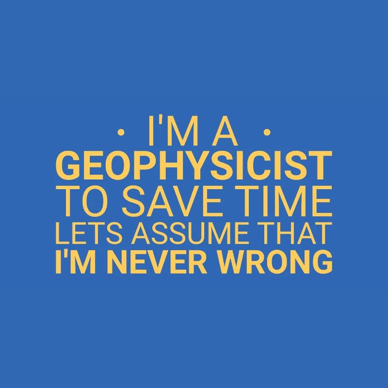 Geophysicist Never Wrong Geophysics