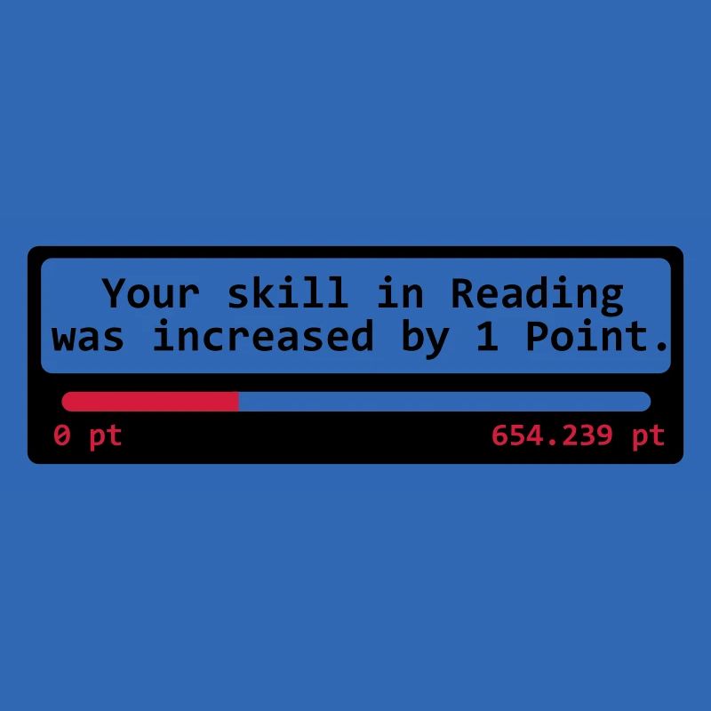Your skill in Reading was increased by 1 Point -