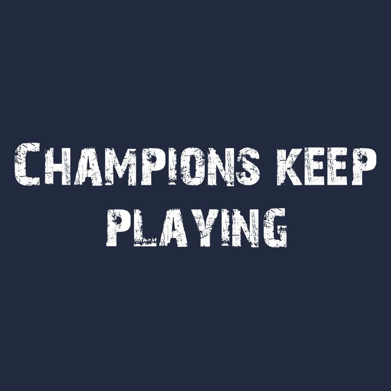 CHAMPIONS KEEP PLAYING