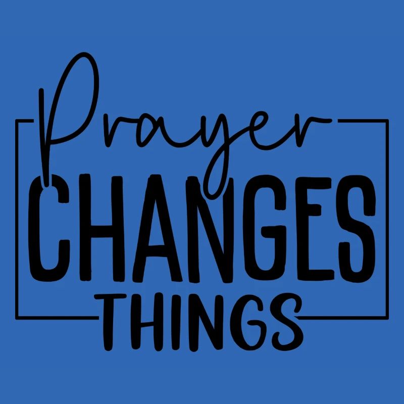 Prayer Changes Things