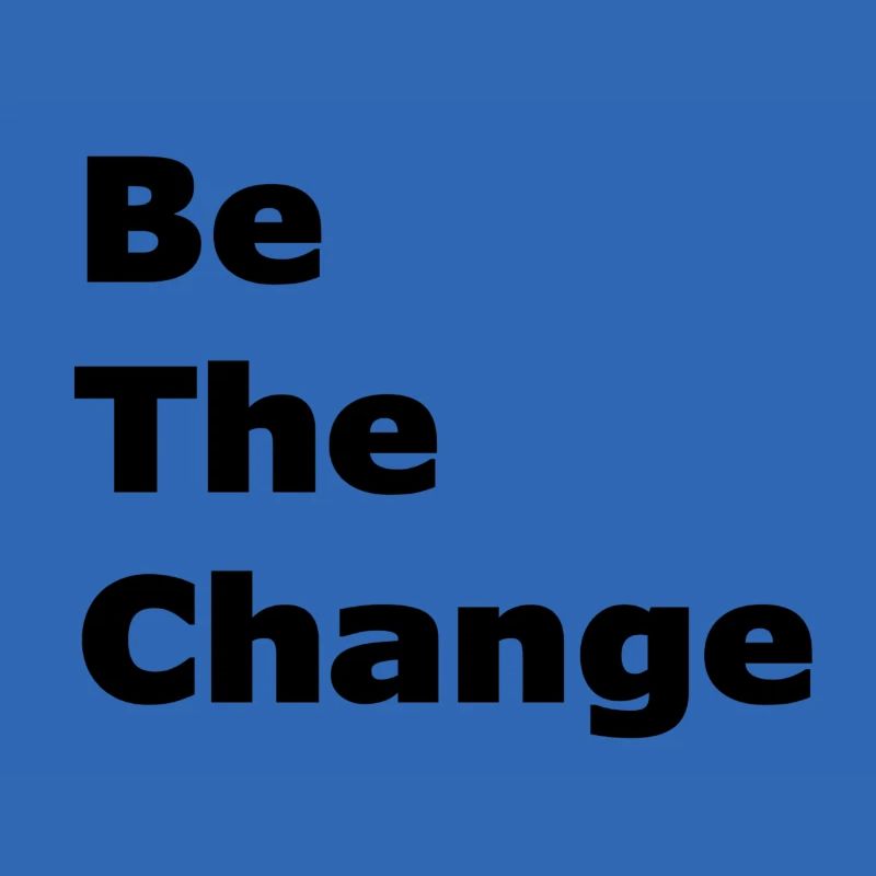 Be The Change