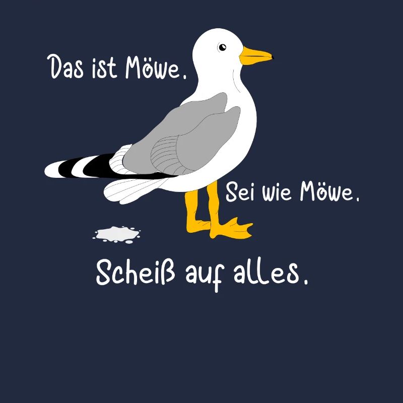 Das ist Möwe. Sei wie Möwe. Scheiß auf alles