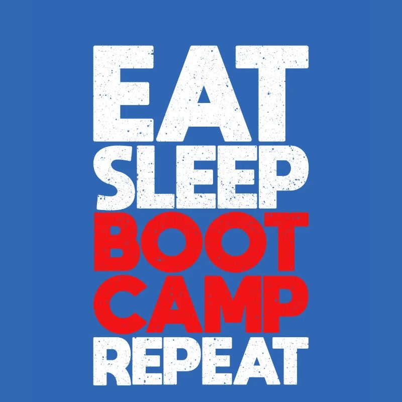 Eat Sleep Boot Camp Repeat