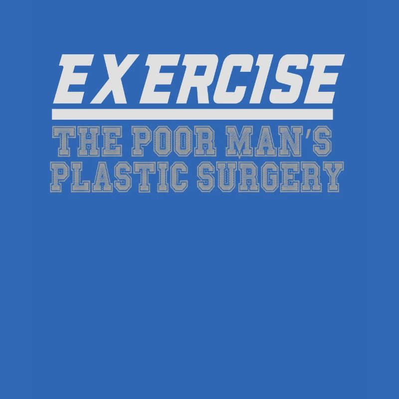 Exercise The Poor Man's Plastic Surgery