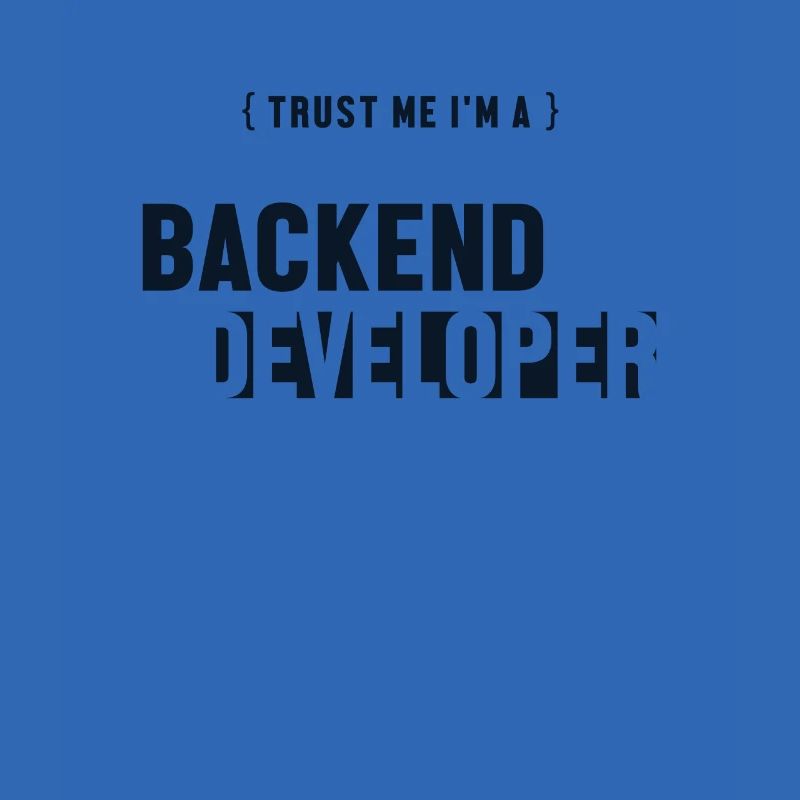 Trust Me I'm Backend Developer Developer Coder