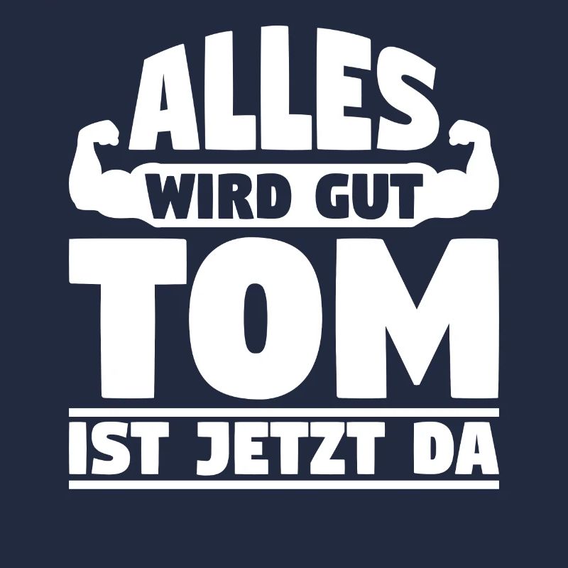 Alles wird gut Tom ist jetzt da