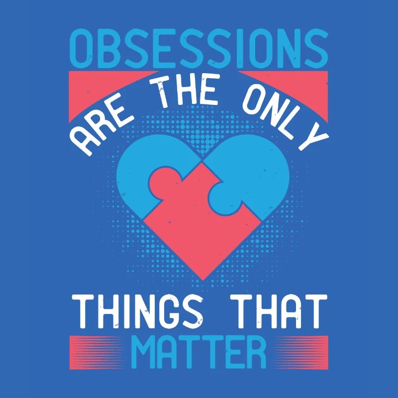 Les obsessions sont les seules choses qui comptent