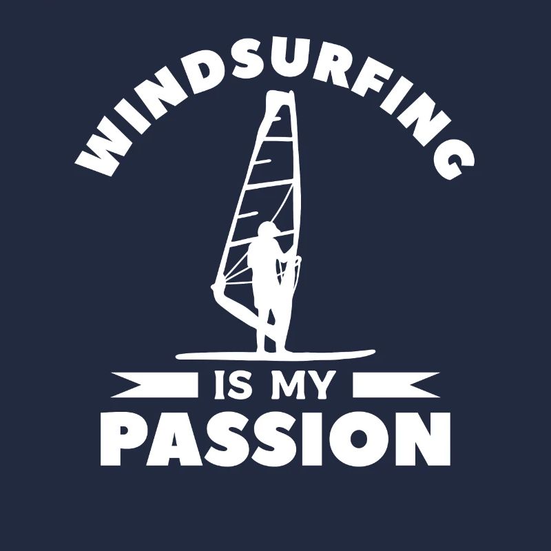 Windsurfing Is My Passion Windsurfer