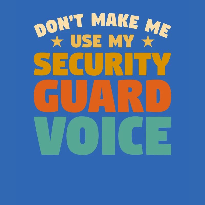 Don't Make Me Use My Security Guard Voice Enforcem