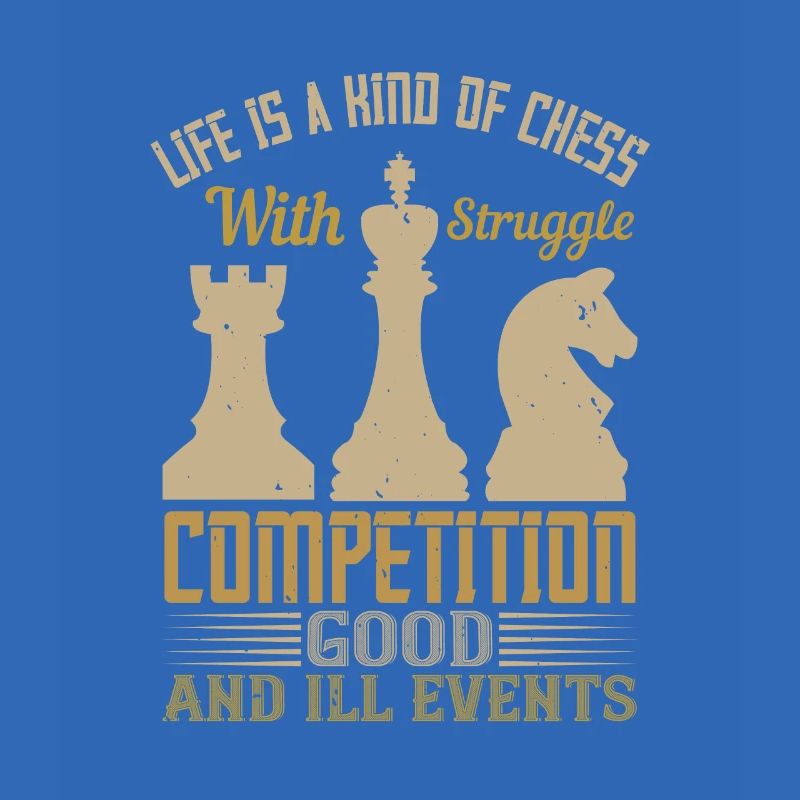 La vie est une sorte d’échecs, avec la lutte,