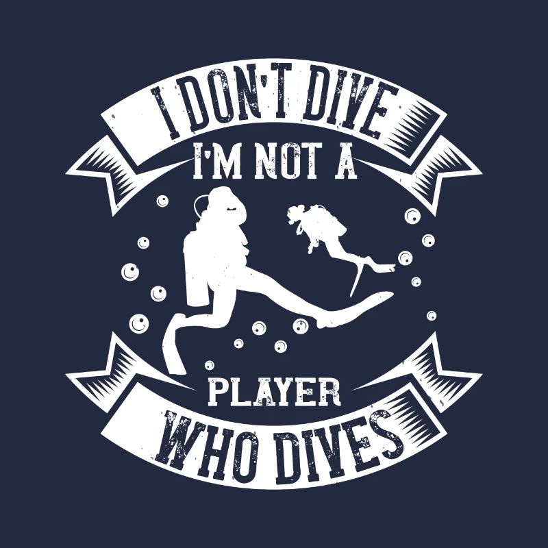 I don't dive. I'm not a player who dives