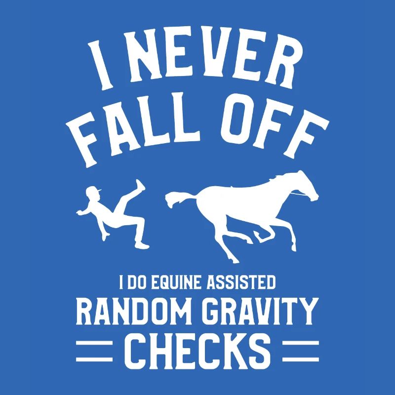 I Never Fall Off I Do Equine Assisted Random