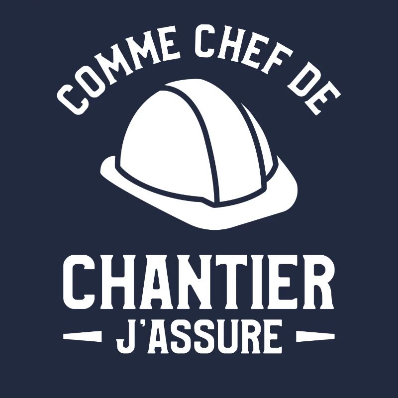 Comme Chef De Chantier J'Assure Construction