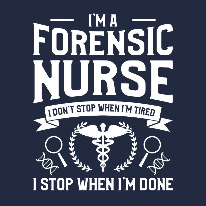 I'm A Forensic Nurse I Don't Stop When I'm Tired