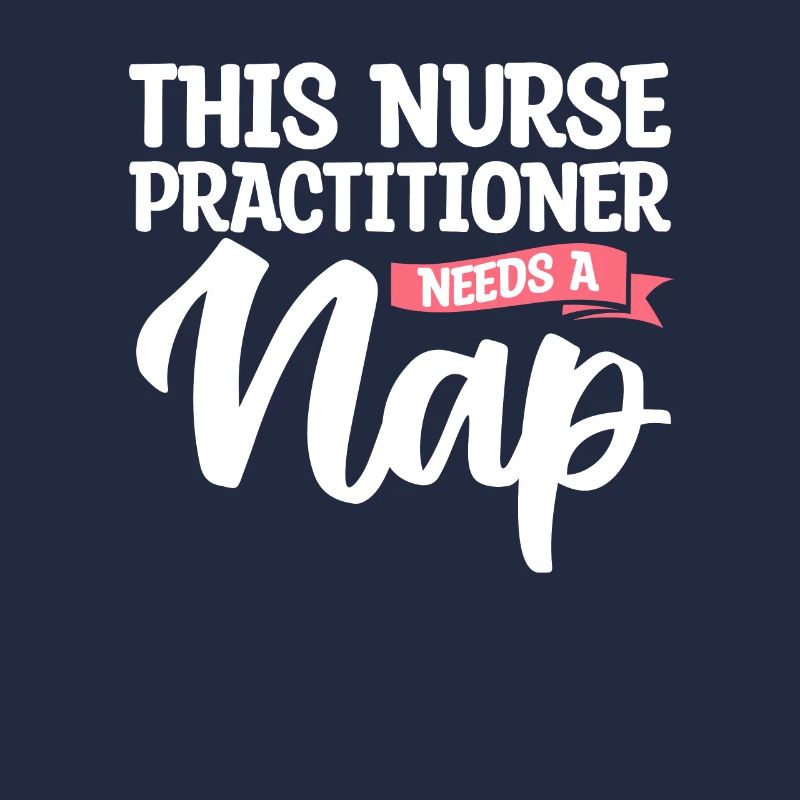 This Nurse Practitioner Needs A Nap NP