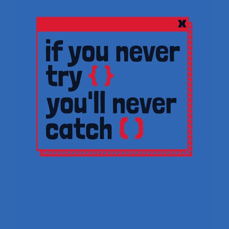 If You Never Try You'll Never Catch Developer