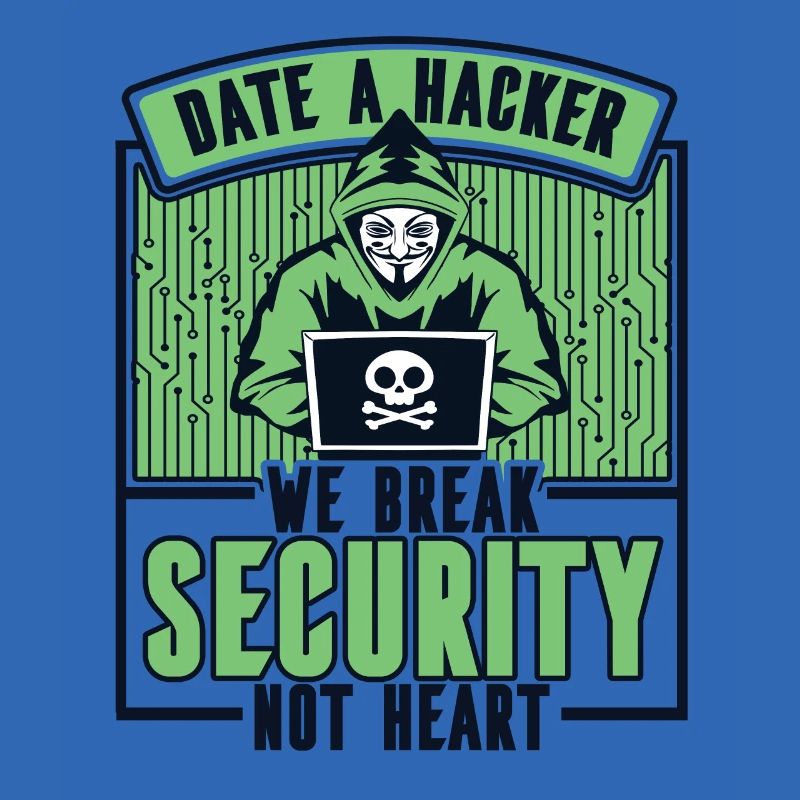 Date Hacker We Break Security Not Heart Phishing